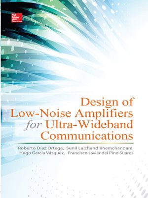 cover image of Design of Low-Noise Amplifiers for Ultra-Wideband Communications